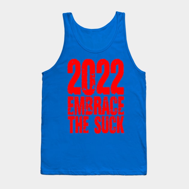 2022 Embrace The SUck Tank Top by Vault Emporium